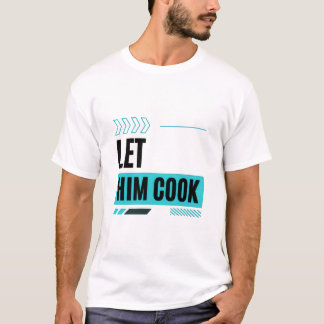 Camiseta Deixe-o Cozinhar - Design Moderno Mestre