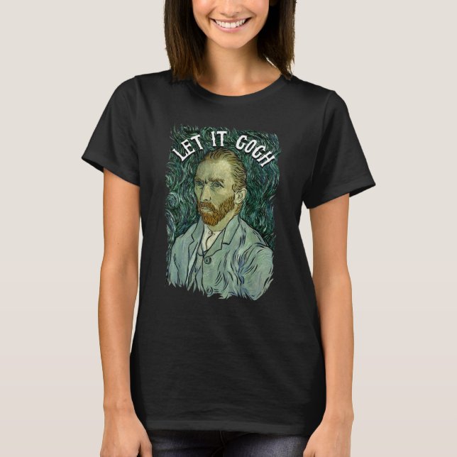 Camiseta Deixe-O Encher Vincent Van Gogh Artist Engraçado (Frente)
