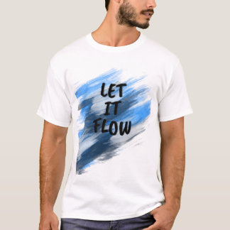 Camiseta Deixe-O Fluir A Batida
