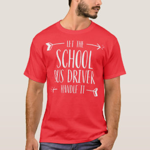 Camiseta Deixe O Motorista De Ônibus Escolar Tratá-Lo Retro