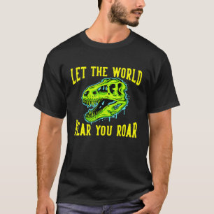 Camiseta Deixe O Mundo Ouvir O Dinossauro