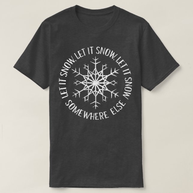 Camiseta Deixe-o nevar em outro lugar (Frente do Design)