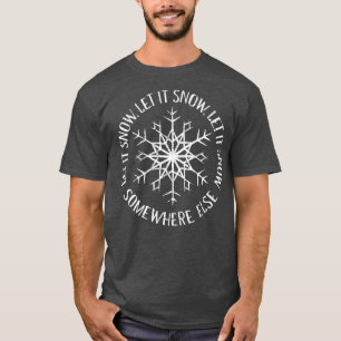 Camiseta Deixe-o nevar em outro lugar