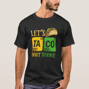 Camiseta Deixe o Taco falar sobre Ciência Canhota Tacos Mex