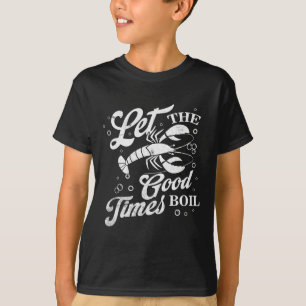 Camiseta Deixe os bons tempos ferver Lagosta engraçada ferv