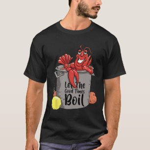 Camiseta Deixe os bons tempos ferver Lagosta engraçada Ferv
