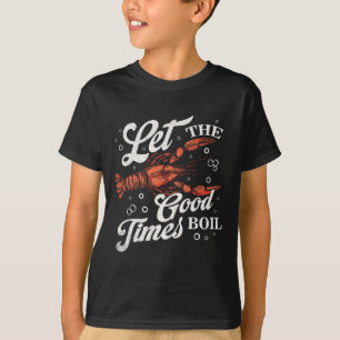 Camiseta Deixe os bons tempos ferver Lagosta engraçada Ferv