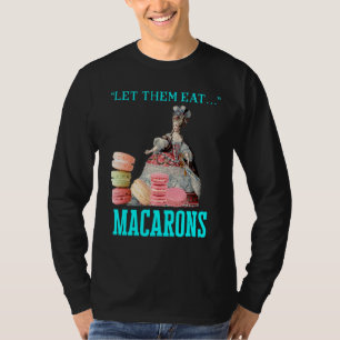 Camiseta Deixe-Os Comer Macarons Marie Antoinette Macaron