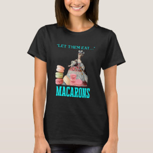 Camiseta Deixe-Os Comer Macarons Marie Antoinette Macaron