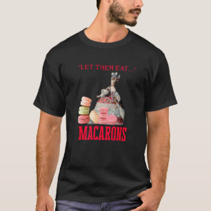 Camiseta Deixe-Os Comer Macarons Marie Antoinette Macaron P