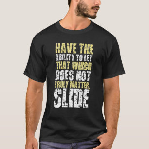 Camiseta Deixe que aquilo que realmente não importa deslize