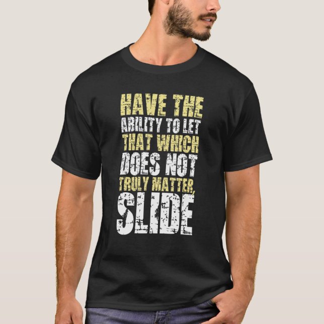 Camiseta Deixe que aquilo que realmente não importa deslize (Frente)