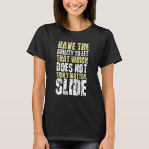 Camiseta Deixe que aquilo que realmente não importa deslize
