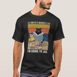 Camiseta deixe que deus conserte porque se eu consertar iss