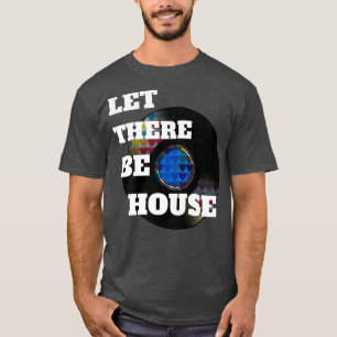 Camiseta Deixe que haja música caseira profunda EDM