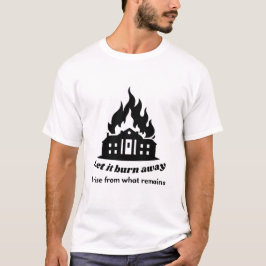 Camiseta Deixe Queimar – Erga-se do que Restam