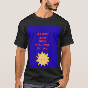 Camiseta Deixe Sua Luz Brilhar Onde Quer Que Você Esteja CA