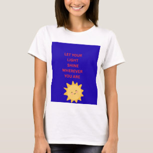 Camiseta Deixe Sua Luz Brilhar Onde Quer Que Você Esteja MU