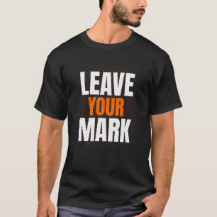 Camiseta Deixe Sua Marca – Tipografia Motivacional Negrita