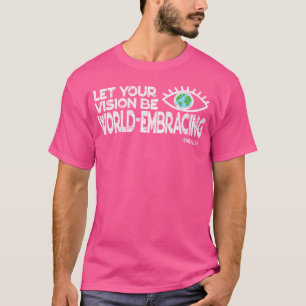 Camiseta Deixe Sua Visão Ser Mundialmente Abrangente - Esti