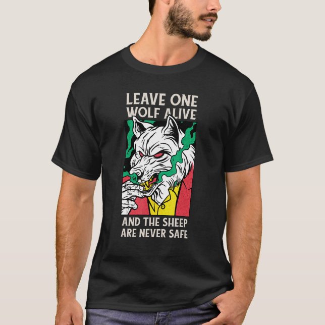 Camiseta Deixe Um Lobo Vivo E As Ovelhas Nunca Estarão Segu (Frente)