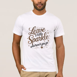 Camiseta Deixe um pouco de brilho onde você for