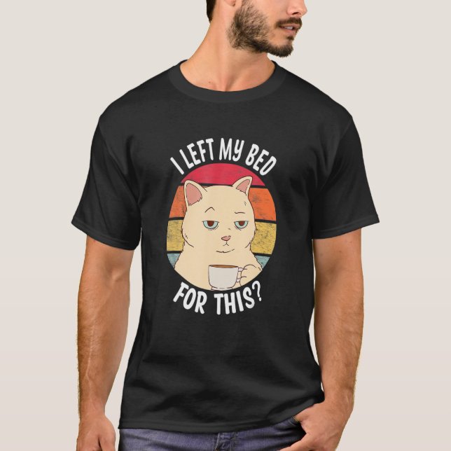 Camiseta Deixei A Cama Para O Gato De Café. (Frente)