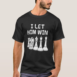 Camiseta Deixei Ele Ganhar, Xadrez Jogador Esposa Irmã Namo