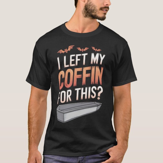 Camiseta Deixei meu caixão para isso (Frente)