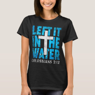 Camiseta Deixei na Água Colossenses 2 12 Bap Cristiano