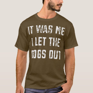 Camiseta Deixei Os Cachorros Sair
