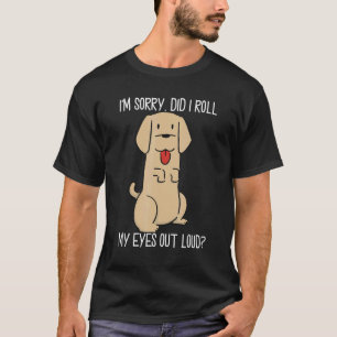 Camiseta Deixei Os Olhos Para Cachorros Loucos E Sarcástico