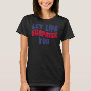 Camiseta Deixem a vida surpreender vocês Hippie 60 e 70.