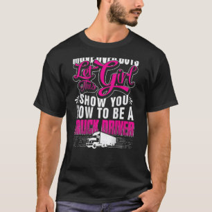 Camiseta Deixem Essa Garota Mostrar Como Ser Um Truque
