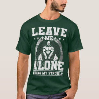Camiseta Deixem-me em paz com o levantamento de peso
