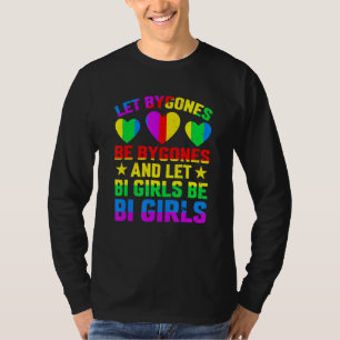 Camiseta Deixem-Me Ser Bygones E Deixem As Meninas Bi Serem