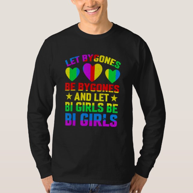 Camiseta Deixem-Me Ser Bygones E Deixem As Meninas Bi Serem (Frente)