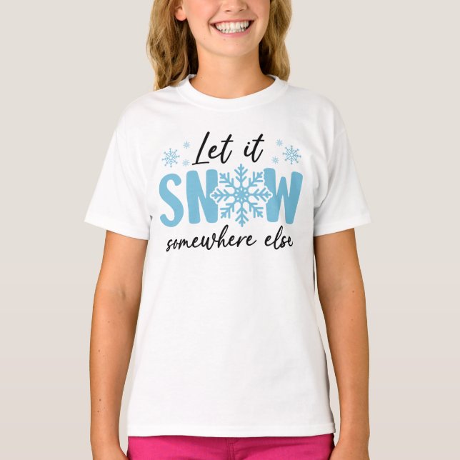 Camiseta Deixem-Na Neve Em Outro Lugar - Design De Inverno  (Frente)