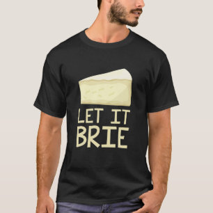 Camiseta Deixem-No Brilhar Queijo Engraçado