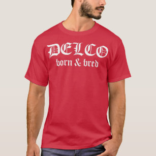 Camiseta Delco Nascer e Bred Delaware County PA Delco Pride