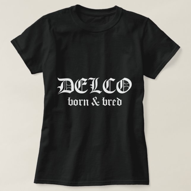 Camiseta Delco Nascer e Bred Delaware County PA Delco Pride (Frente do Design)