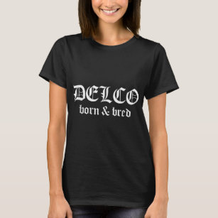 Camiseta Delco Nascer e Bred Delaware County PA Delco Pride