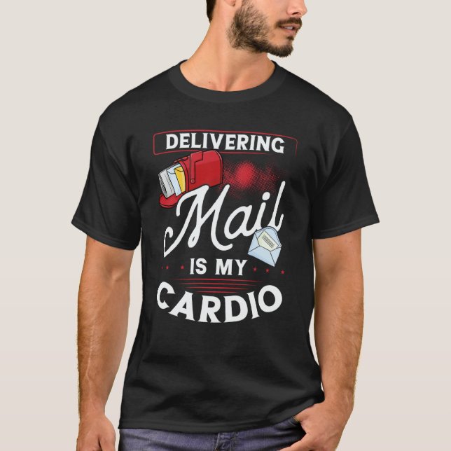 Camiseta Delivering Mail Is My Cardio Postal Worker (Frente)