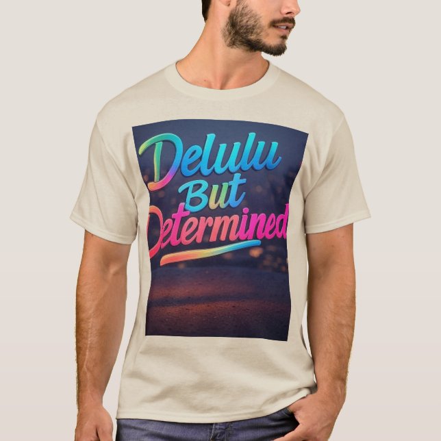Camiseta Delulu Mas Brilho Determinado (Frente)