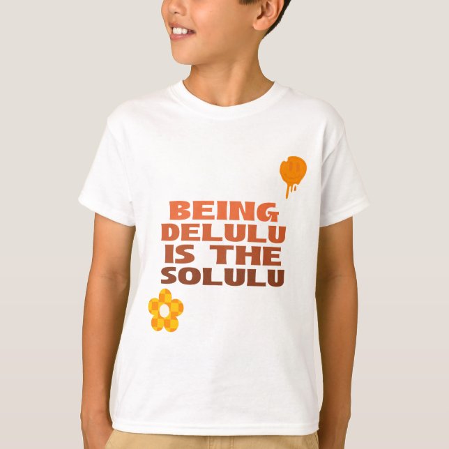 Camiseta Delulu Solulu Citação T-Shirt (Frente)