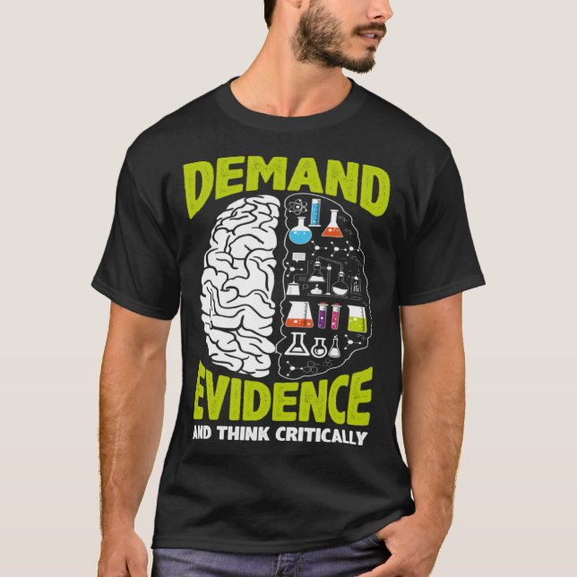 Camiseta Demand Evidence And Think Critically Scientist Sci (Frente)
