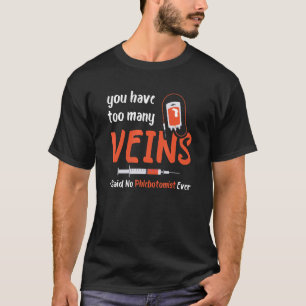 Camiseta Demasiadas Veias Seringa Sanguínea Flebotomista Me