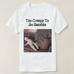Camiseta Demasiado assustador para ir fora do t-shirt dos