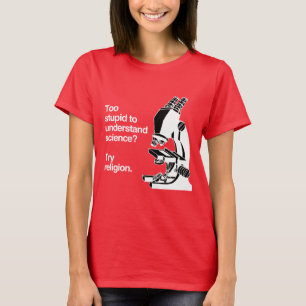 CAMISETA DEMASIADO ESTÚPIDO PARA COMPREENDER A CIÊNCIA -