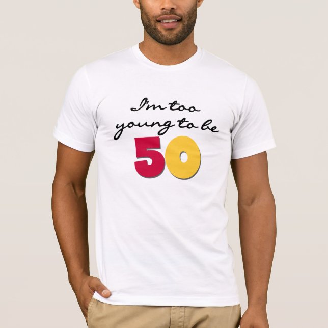 Camiseta Demasiado novo para ser 50 (Frente)